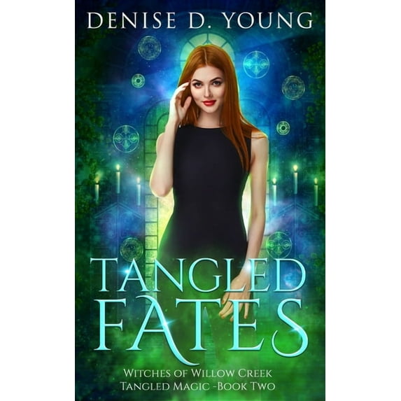 Tangled Fates (Witches of Willow Creek: Tangled Magic)