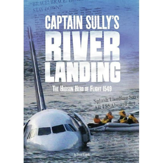 Tangled History Captain Sully's River Landing: The Hudson Hero of Flight 1549, (Paperback)