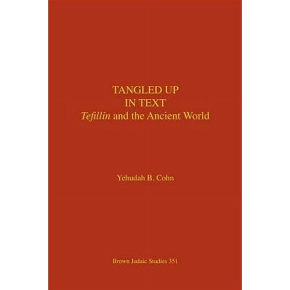Tangled Up in Text: Tefillin and the Ancient World
