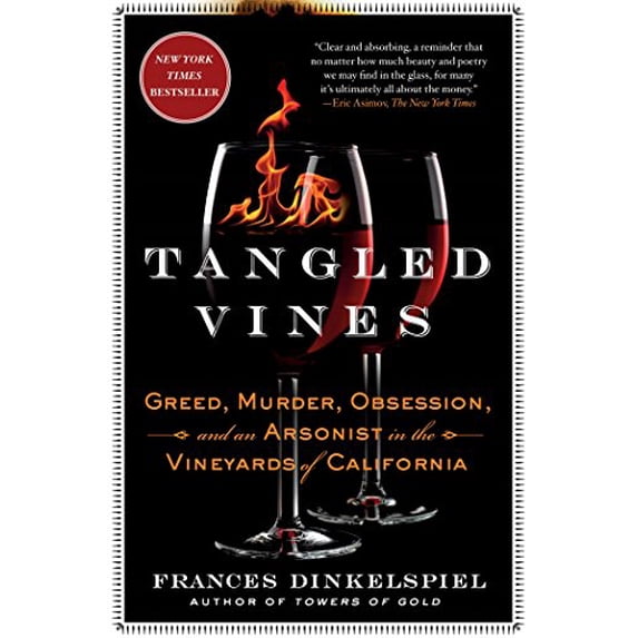 Pre-Owned Tangled Vines: Greed, Murder, Obsession, and an Arsonist in the Vineyards of California (Paperback) 125011389X 9781250113894