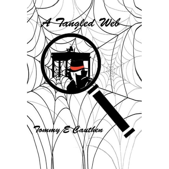 A Tangled Web (Hardcover) by Tommy E Cauthen