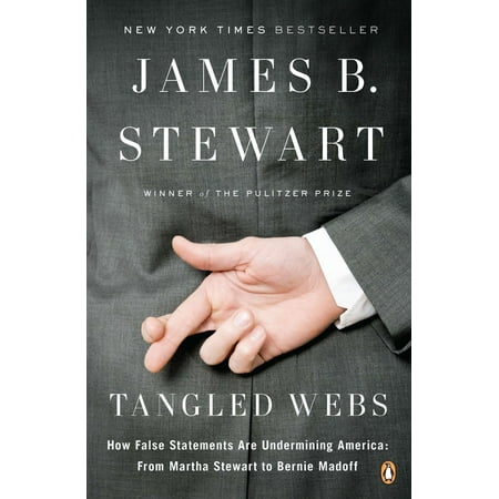 Pre-Owned Tangled Webs: How False Statements Are Undermining America: From Martha Stewart to Bernie Madoff (Paperback) 0143120573 9780143120575