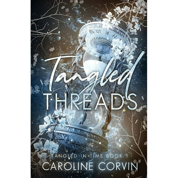 Tangled in Time Tangled Threads, Book 1, (Paperback)