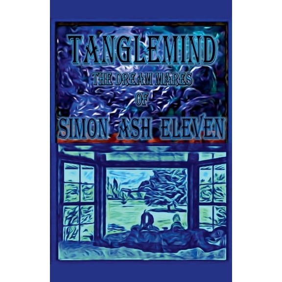 Tanglemind Tanglemind, The Dream Mares Of Simon Ash Eleven, Book 1, (Paperback)