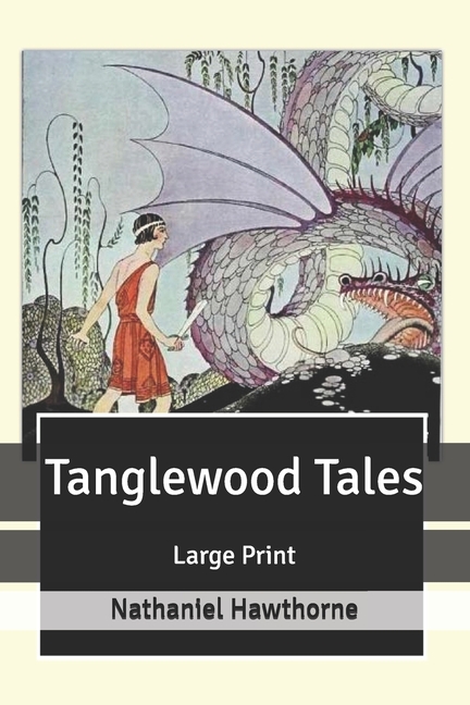 Tanglewood Tales : Large Print (Paperback)