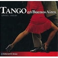 thumbnail image 1 of Pre-Owned Tango en Buenos Aires / Tango in Buenos Aires (Spanish Edition) (Hardcover) 950025316X 9789500253161, 1 of 1
