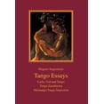 thumbnail image 1 of Tango Essays: Liebe, Tod und Tango - Tango Zarathustra - Metatango/Tango Implosión, (Paperback), 1 of 1