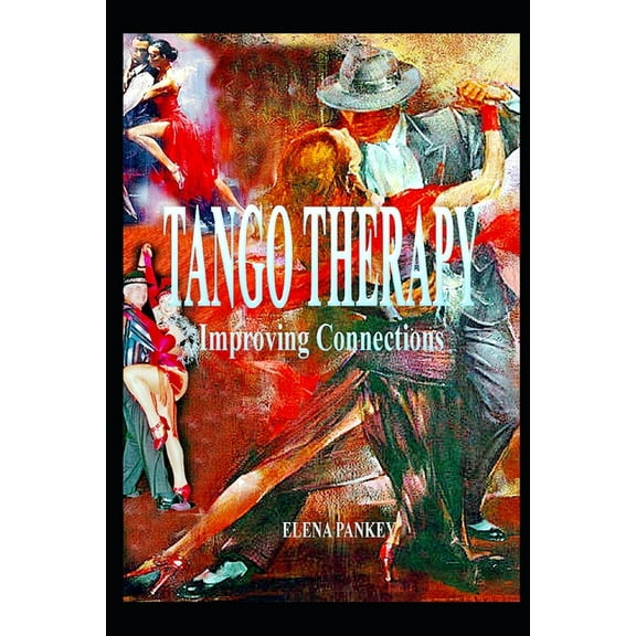 Tango Therapy : Improving Connections (Paperback)