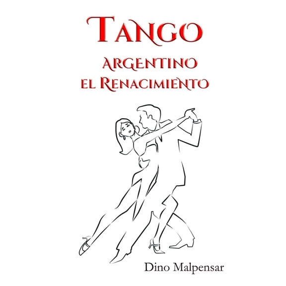 Tango argentino el Renacimiento (Paperback)