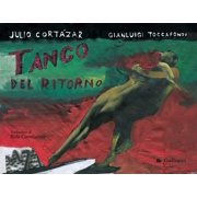Ilide Carmignani,Julio Cort zar,Gianluigi Toccafon Tango del ritorno. Ediz. a colo Hardcover