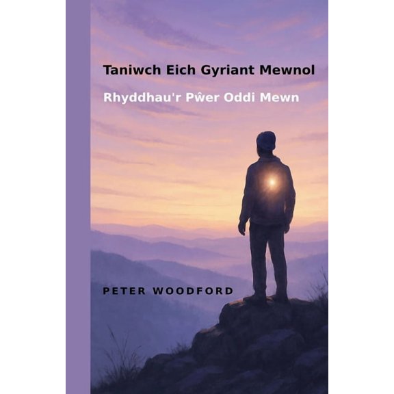 Taniwch Eich Gyriant Mewnol: Rhyddhau'r Per Oddi Mewn, (Paperback)