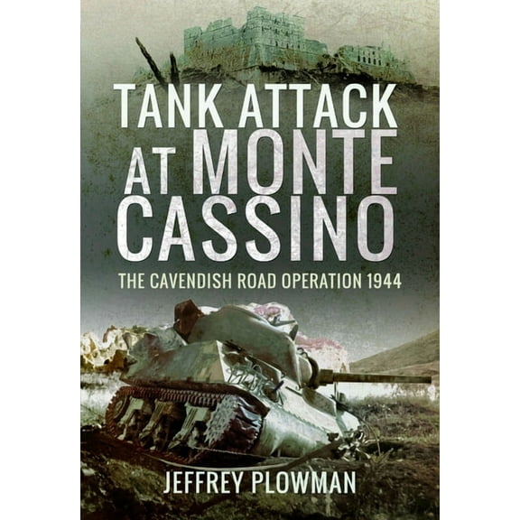 Tank Attack at Monte Cassino: The Cavendish Road Operation 1944, (Paperback)