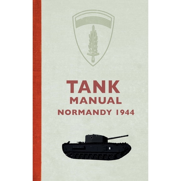 Tank Manual : Normandy 1944 (Paperback)