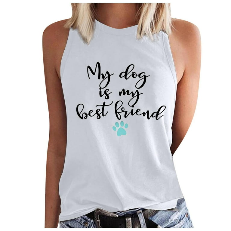 Tank Top For Women High Neck Sleeveless Tops Casual My Dog Is My Best  Friend Letter Print Tank Pullover Classic Summer Tank T-Shirt 