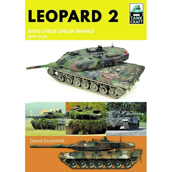 Tankcraft: Leopard 2: Nato's First Line of Defence, 1979-2020 (Paperback)