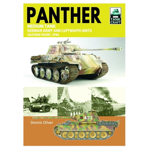 Tankcraft Tank Craft 46 Panther Medium Tank German Army Waffen-SS and Luftwaffe Units: Eastern Front, 1944, (Paperback)
