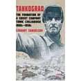 thumbnail image 1 of Tankograd: The Formation of a Soviet Company Town: Cheliabinsk, 1900s-1950s, (Hardcover), 1 of 1