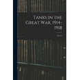 thumbnail image 1 of Tanks in the Great war, 1914-1918 (Paperback), 1 of 1