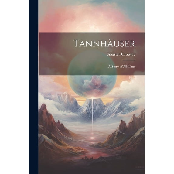 Tannhäuser; a Story of all Time (Paperback)
