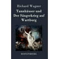 thumbnail image 1 of Tannhäuser und Der Sängerkrieg auf Wartburg: Große romantische Oper in drei Akten (Hardcover), 1 of 1