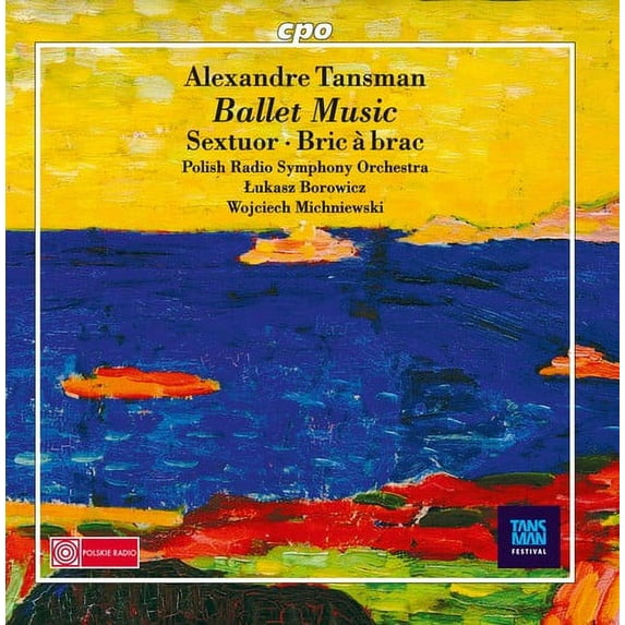 Tansman / Borowicz / Michniewski - Alexandre Tansman: Ballet Music - Music & Performance - CD