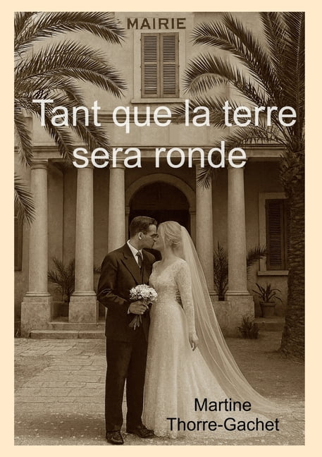 Tant que la terre sera ronde, (Paperback)