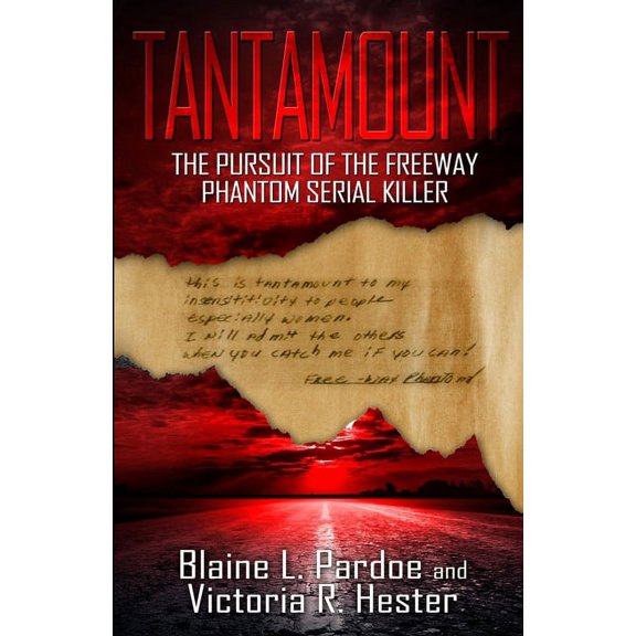 Tantamount: The Pursuit Of The Freeway Phantom Serial Killer (Paperback)