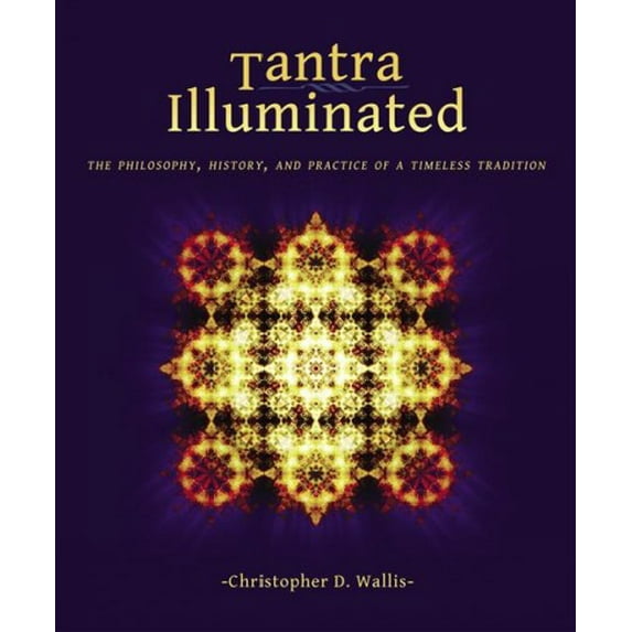 Pre-Owned Tantra Illuminated: The Philosophy, History, and Practice of a Timeless Tradition Paperback