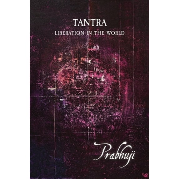 Pre-Owned Tantra - Liberation in the world (Paperback) 1945894210 9781945894213