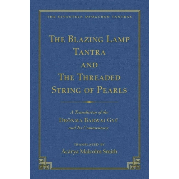 The Tantra Without Syllables (Vol 3) and The Blazing Lamp Tantra (Vol 4) : A Translation of the Yig Mepai Gyu (Vol. 3) A Translation of the Drnma Barwai Gyu and Mutik Trengwa Gyupa (Vol 4) (Hardcover)