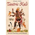 thumbnail image 1 of Tantric Kali: Secret Practices and Rituals, (Paperback), 1 of 1