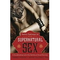 thumbnail image 1 of Pre-Owned Tantric Pathways to Supernatural Sex: A Groundbreaking Look at the Chemistry of Sexual Electricity (Paperback) 0738760234 9780738760230, 1 of 1