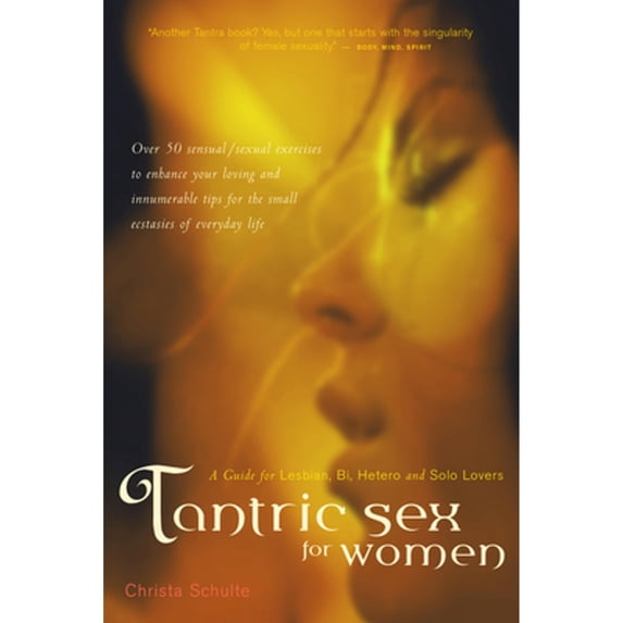 Pre-Owned Tantric Sex for Women: A Guide for Lesbian, Bi, Hetero, and Solo Lovers (Paperback) 0897934458 9780897934459