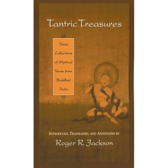 Tantric Treasures: Three Collections of Mystical Verse from Buddhist India, (Paperback)