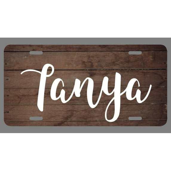 Tanya Name Wood Style License Plate Tag Vanity Novelty Metal | UV Printed Metal | 6-Inches By 12-Inches | Car Truck RV Trailer Wall Shop Man Cave | NP320
