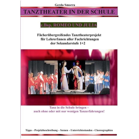 Tanztheater in der Schule - z.Bsp. Romeo und Julia: Fächerübergreifendes Tanztheaterprojekt für LehrerInnen aller Fachri, (Paperback)