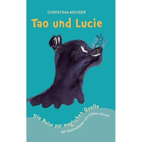 Tao & Lucie : Die Reise zur magischen Quelle (Hardcover)