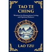Tao Te Ching The Harmonious Path of Simplicity, Balance, and Inner Power - Large Print Deluxe Edition For Easy Reading, Paperback