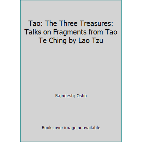 Pre-Owned Tao: The Three Treasures: Talks on Fragments from Tao Te Ching by Lao Tzu (Paperback) 0880506504 9780880506502