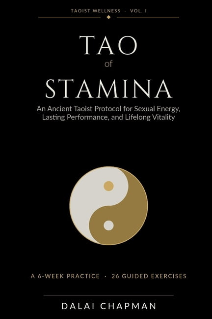 Tao of Stamina: An Ancient Taoist Protocol for Sexual Energy, Lasting Performance, and Lifelong Vitality, (Paperback)