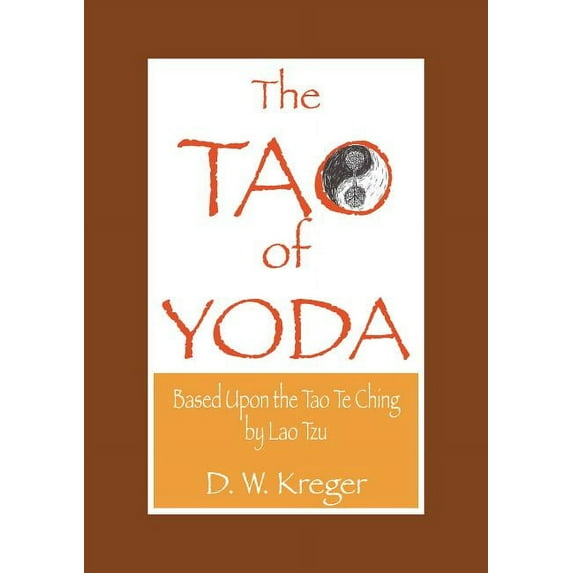 Tao of Yoda: Based Upon the Tao Te Ching, by Lao Tzu (Paperback)