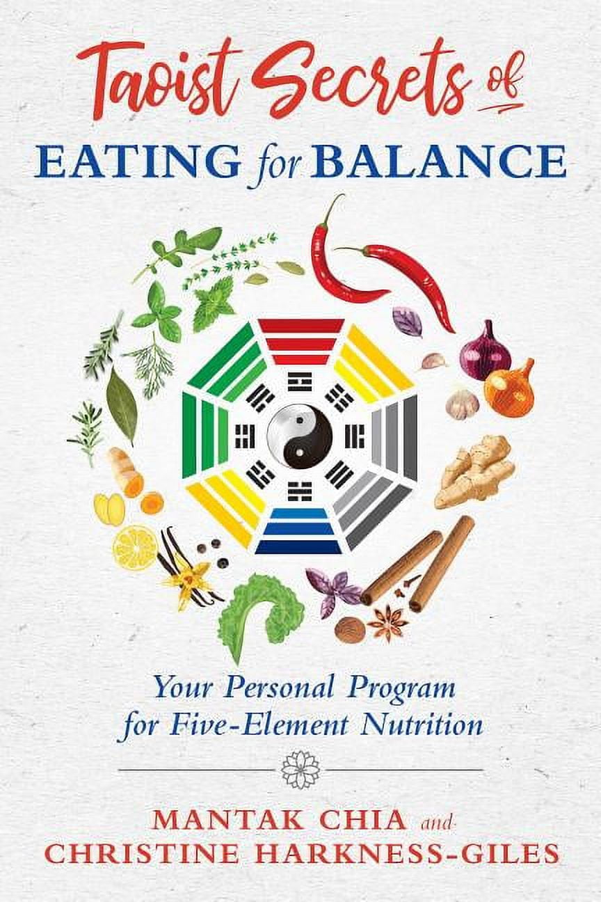 Taoist Secrets of Eating for Balance : Your Personal Program for Five-Element Nutrition (Paperback)