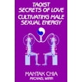 thumbnail image 1 of Pre-Owned Taoist Secrets of Love: Cultivating Male Sexual Energy (Paperback) 0943358191 9780943358192, 1 of 1