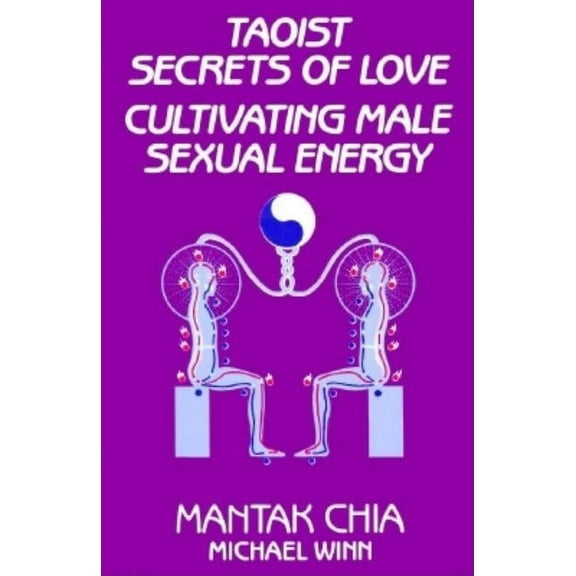 Taoist Secrets of Love: Cultivating Male Sexual Energy, (Paperback)