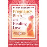 Taoist Secrets of Pregnancy, Birth, and Healing Love, Paperback