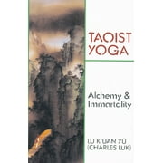 Taoist Yoga : Alchemy & Immortality (Paperback)