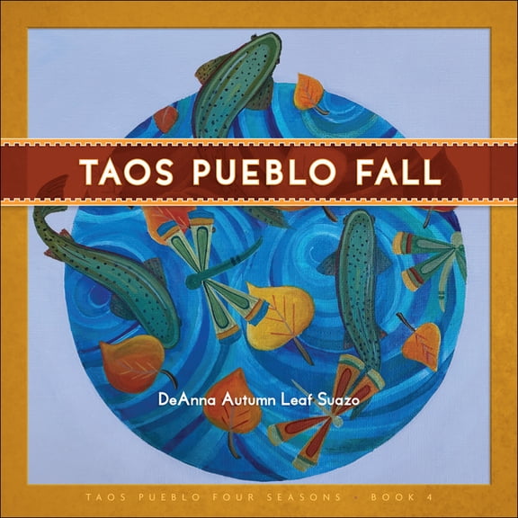 Taos Pueblo Four Seasons: Taos Pueblo Fall (Board Book)