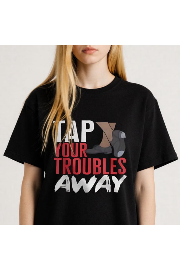 Tap Dance Inspired Graphic for Everyone Funny Motto Casual Tee print T Shirt