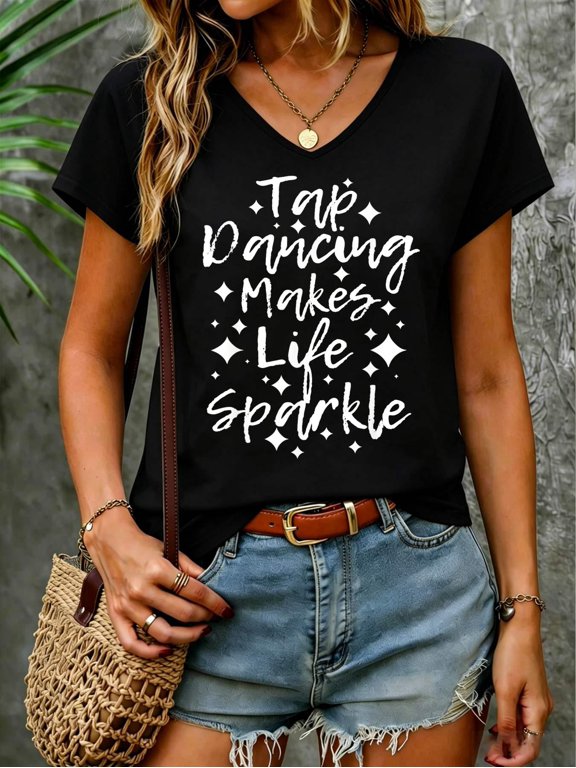 Tap Dancing Makes Life Sparkle - Tap Dancer V Neck T-Shirt Cotton Women's V Neck Graphic Tee, Casual Short Sleeve Shirt,Vacation Outfit