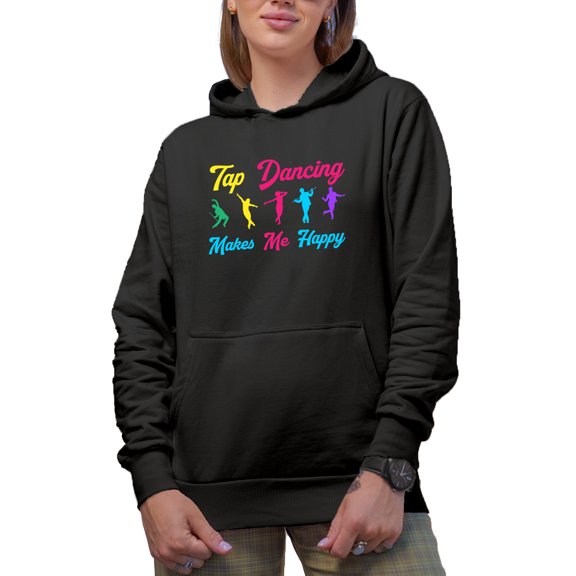 Tap Dancing Makes Me Happy Merch Gift Ideas for Dancers Black Hooded Sweatshirt or Hoodie, Small